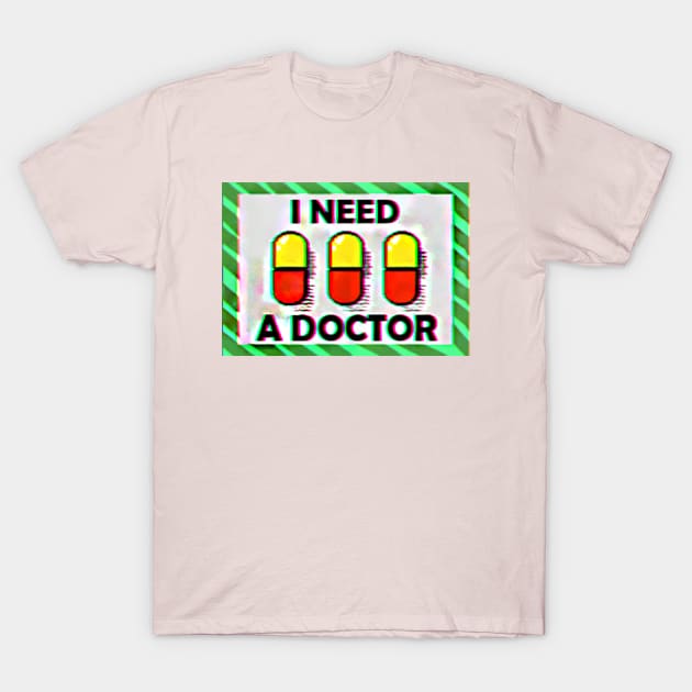 I NEED A DOCTOR RETRO VAPORWAVE JACK STAUBER BASED T-Shirt by Crimson M Letter Store